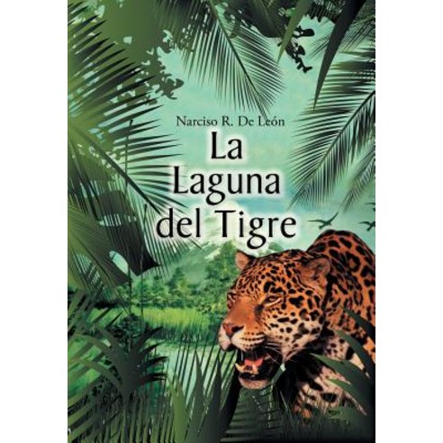 La Laguna del Tigre Hardcover, Palibrio