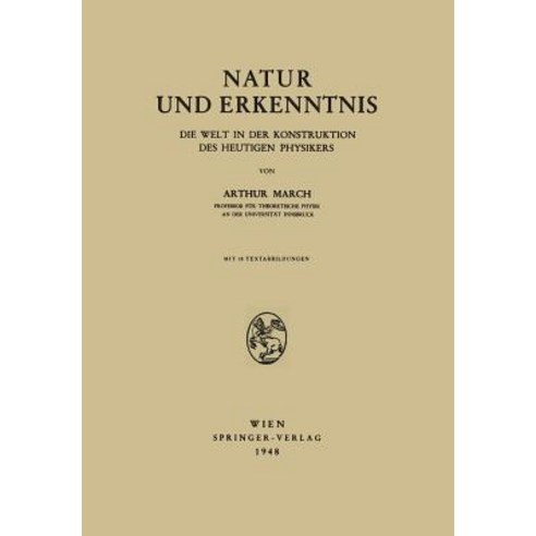 Natur Und Erkenntnis: Die Welt in Der Konstruktion Des Heutigen Physikers Paperback, Springer