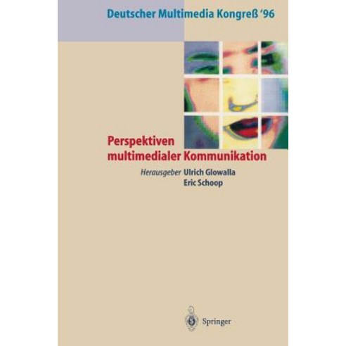 Deutscher Multimedia Kongre ''96: Perspektiven Multimedialer Kommunikation Paperback, Springer