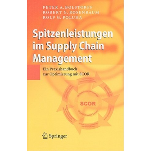 Spitzenleistungen Im Supply Chain Management: Ein Praxishandbuch Zur Optimierung Mit SCOR Hardcover, Springer