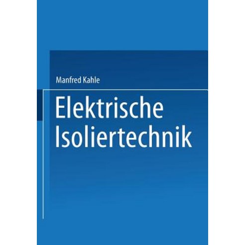 Elektrische Isoliertechnik Paperback, Springer