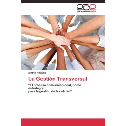 La Gestion Transversal Paperback, Editorial Academica Espanola