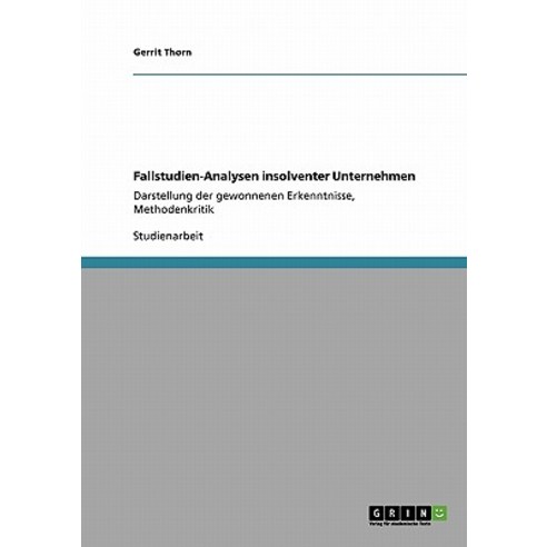 Fallstudien-Analysen Insolventer Unternehmen Paperback, Grin Publishing