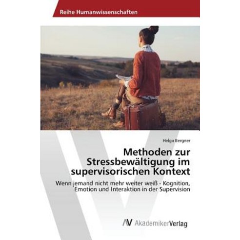 Methoden Zur Stressbewaltigung Im Supervisorischen Kontext Paperback, AV Akademikerverlag