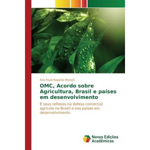 Omc Acordo Sobre Agricultura Brasil E Paises Em Desenvolvimento Paperback, Novas Edicoes Academicas