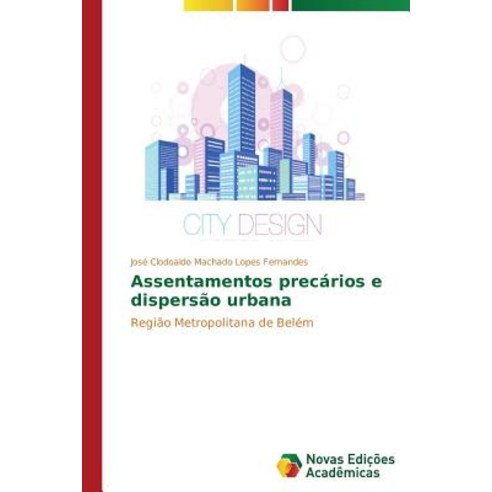 Assentamentos Precarios E Dispersao Urbana Paperback, Novas Edicoes Academicas
