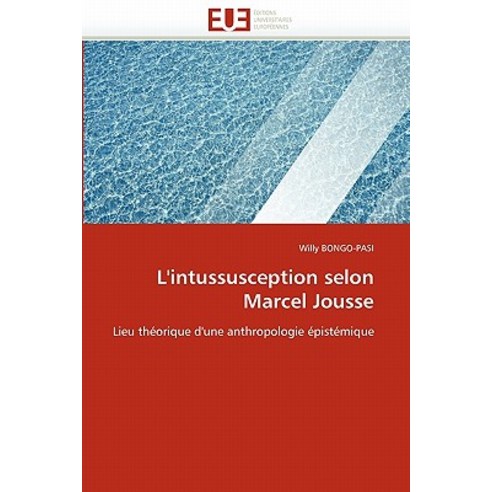 L''Intussusception Selon Marcel Jousse Paperback, Univ Europeenne