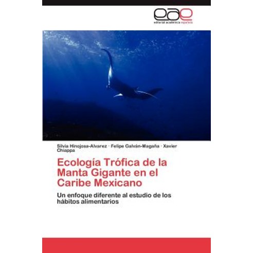 Ecologia Trofica de La Manta Gigante En El Caribe Mexicano Paperback, Eae Editorial Academia Espanola