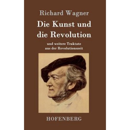 Die Kunst Und Die Revolution Hardcover, Hofenberg