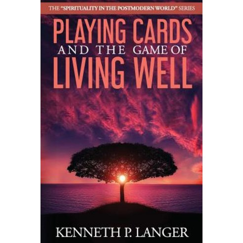 Playing Cards and the Game of Living Well Paperback, Brass Bell Books