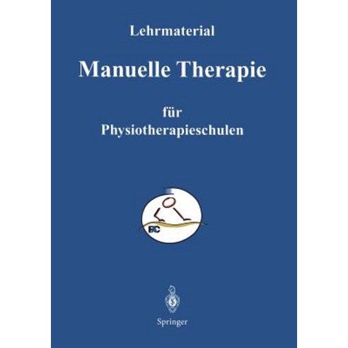 Manuelle Therapie: Lehrmaterialien Fur Den Unterricht an Physiotherapie - Schulen Paperback, Springer