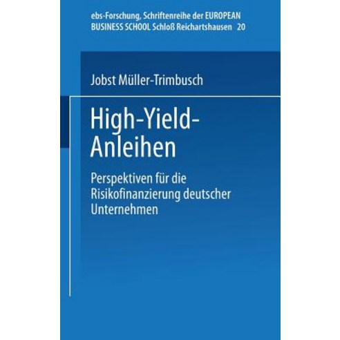 High-Yield-Anleihen: Perspektiven Fur Die Risikofinanzierung Deutscher Unternehmen Paperback, Deutscher Universitatsverlag