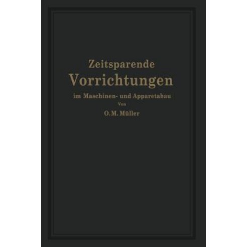 Zeitsparende Vorrichtungen Im Maschinen- Und Apparatebau Paperback, Springer