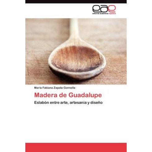 Madera de Guadalupe Paperback, Eae Editorial Academia Espanola