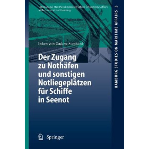Der Zugang Zu Nothafen Und Sonstigen Notliegeplatzen Fur Schiffe in Seenot Paperback, Springer
