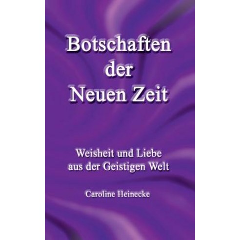 Botschaften Der Neuen Zeit Paperback, Books on Demand