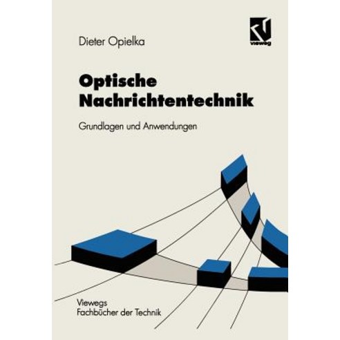 Optische Nachrichtentechnik: Grundlagen Und Anwendungen Paperback, Vieweg+teubner Verlag