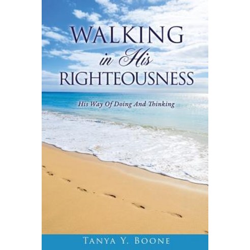 Walking in His Righteousness Paperback, Xulon Press