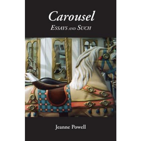 Carousel Essays and Such Paperback, Regent Press