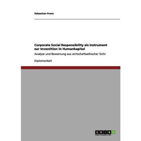 Corporate Social Responsibility ALS Instrument Zur Investition in Humankapital Paperback, Grin Publishing
