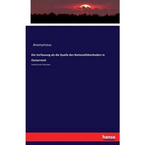 Die Verfassung ALS Die Quelle Des Nationalitatenhaders in Oesterreich Paperback, Hansebooks