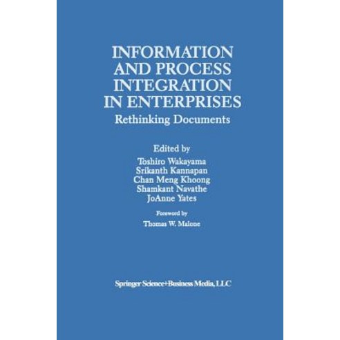 Information and Process Integration in Enterprises: Rethinking Documents Paperback, Springer