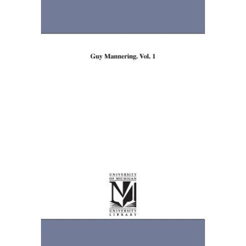 Guy Mannering. Vol. 1 Paperback, University of Michigan Library