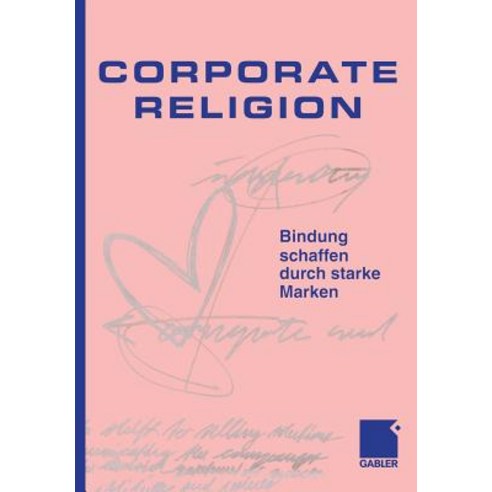 Corporate Religion: Bindung Schaffen Durch Starke Marken Paperback, Gabler Verlag