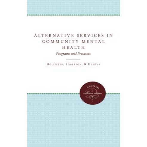 Alternative Services in Community Mental Health Paperback, University of North Carolina Press