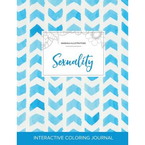 Adult Coloring Journal: Sexuality (Mandala Illustrations Watercolor Herringbone) Paperback, Adult Coloring Journal Press