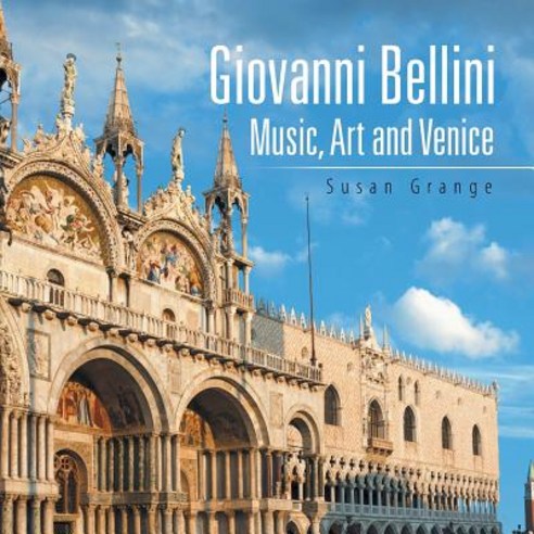 Giovanni Bellini: Music Art and Venice Paperback, Authorhouse