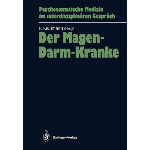 Der Magen-Darm-Kranke: Und Seine Pra- Und Postoperative Situation Paperback, Springer