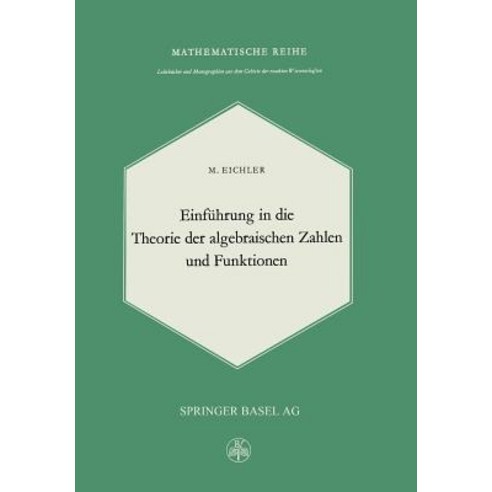 Einfuhrung in Die Theorie Der Algebraischen Zahlen Und Funktionen Paperback, Birkhauser
