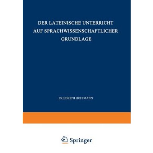 Der Lateinische Unterricht Auf Sprachwissenschaftlicher Grundlage: Anregungen Und Winke Paperback, Vieweg+teubner Verlag