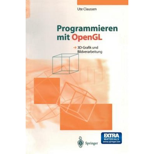 Programmieren Mit OpenGL: 3D-Grafik Und Bildverarbeitung Hardcover, Springer