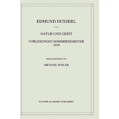 Natur Und Geist: Vorlesungen Sommersemester 1919 Hardcover, Springer
