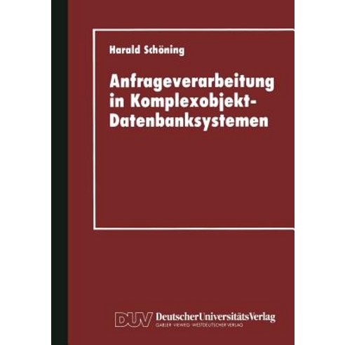 Anfrageverarbeitung in Komplexobjekt-Datenbanksystemen Paperback, Deutscher Universitatsverlag