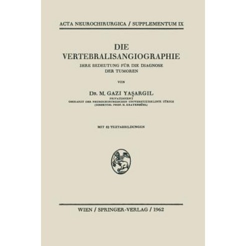 Die Vertebralisangiographie: Ihre Bedeutung Fur Die Diagnose Der Tumoren Paperback, Springer