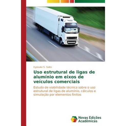 USO Estrutural de Ligas de Aluminio Em Eixos de Veiculos Comerciais Paperback, Novas Edicoes Academicas