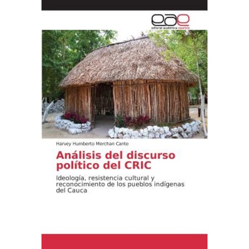 Analisis del Discurso Politico del Cric Paperback, Editorial Academica Espanola