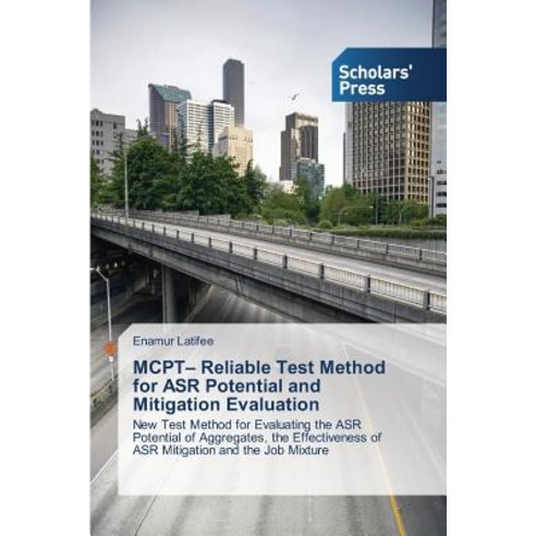 McPt- Reliable Test Method for ASR Potential and Mitigation Evaluation Paperback, Scholars'' Press