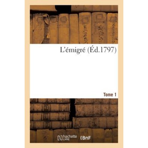L''Emigre Tome 1 = L''A(c)Migra(c) Tome 1 Paperback, Hachette Livre - Bnf