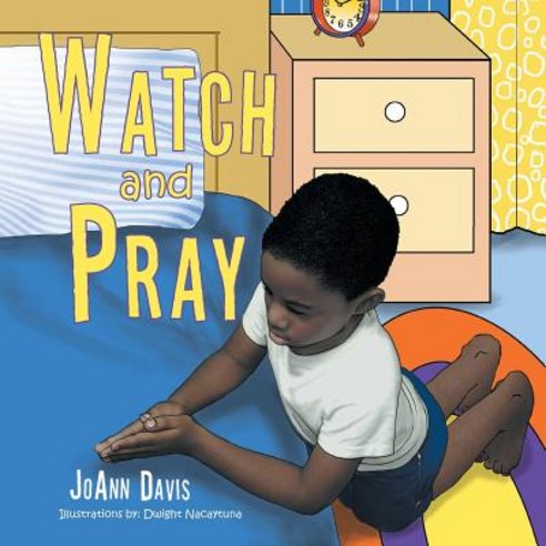 Watch and Pray: (A Book for Children) Ages 3-8 Paperback, Xlibris