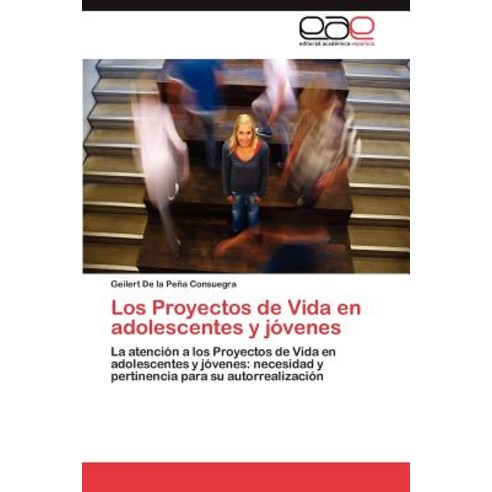 Los Proyectos de Vida En Adolescentes y Jovenes Paperback, Eae Editorial Academia Espanola