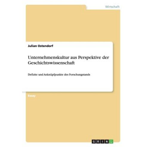 Unternehmenskultur Aus Perspektive Der Geschichtswissenschaft Paperback, Grin Publishing