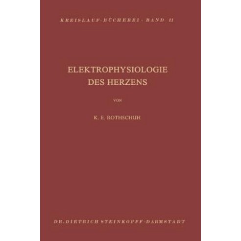 Elektrophysiologie Des Herzens: Darstellung Kritik Probleme Paperback, Springer