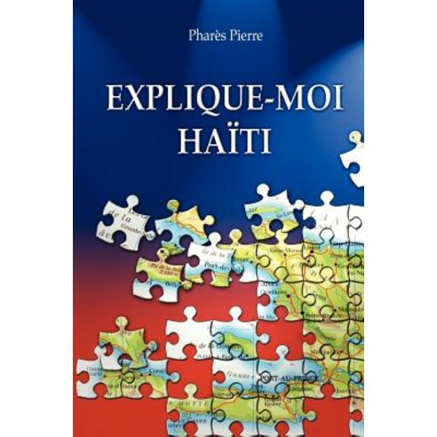 Explique-Moi Haiti Paperback, Trafford Publishing