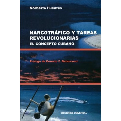 Narcotrafico y Tareas Revolucionarias El Concepto Cubano Paperback, Ediciones Universal
