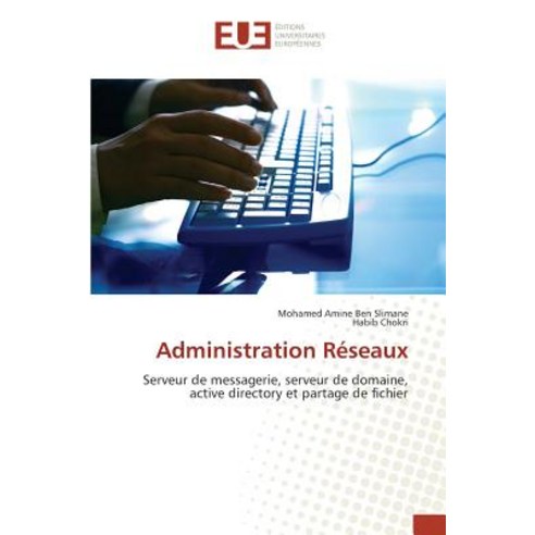 Administration Reseaux = Administration Ra(c)Seaux Paperback, Univ Europeenne