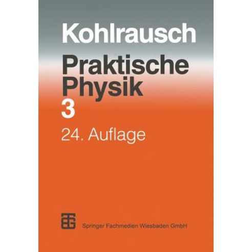 Praktische Physik: Zum Gebrauch Fur Unterricht Forschung Und Technik Volume 3 Paperback, Vieweg+teubner Verlag